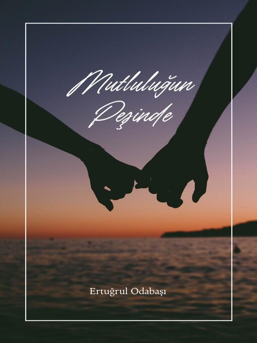 Title details for Mutluluğun Peşinde by ERTUGRUL ODABASI - Available